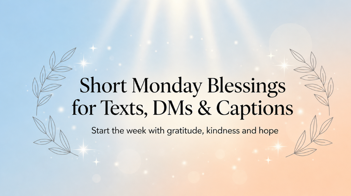 Short Monday Blessings for Texts, DMs & Captions